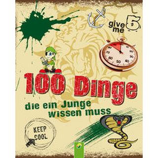 100 Dinge die ein Junge wissen muss Kiefer, Philip; Schwager & Steinlein Verlag; Kranenberg, Hendrik (Illustrationen) Copertina rigida 