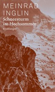 Schneesturm im Hochsommer Inglin, Meinrad; Al Shahmani, Usama (Nachwort) Copertina rigida 