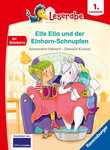 Elfe Ella und der Einhorn-Schnupfen - Leserabe ab 1. Klasse - Erstlesebuch für Kinder ab 6 Jahren Fabisch, Alexandra; Kunkel, Daniela (Illustrationen) Gebundene Ausgabe 