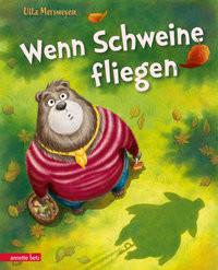 Wenn Schweine fliegen (Bär & Schwein, Bd. 3) Mersmeyer, Ulla; Mersmeyer, Ulla (Illustrationen) Gebundene Ausgabe 