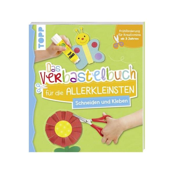 Frech  Das Verbastelbuch für die Allerkleinsten. Schneiden und Kleben 