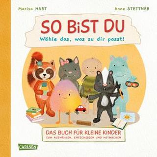 So bist du - Wähle das, was zu dir passt Hart, Marisa; Stettner, Anne (Illustrationen) Gebundene Ausgabe 