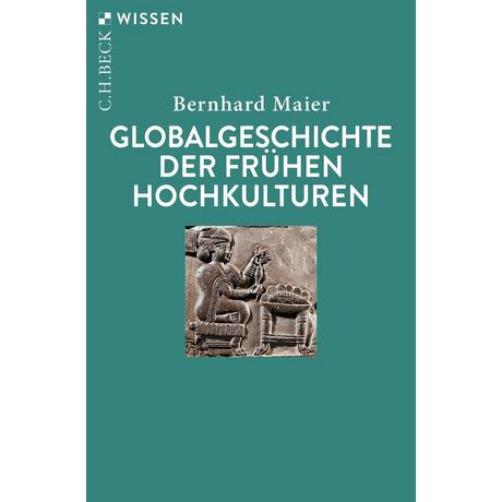 Globalgeschichte der frühen Hochkulturen Maier, Bernhard Livre de poche 