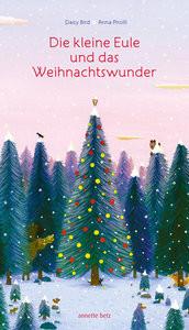 Die kleine Eule und das Weihnachtswunder Bird, Daisy; Pirolli, Anna (Illustrationen); Stratthaus, Bernd (Übersetzung) Couverture rigide 