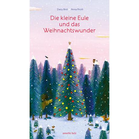 Die kleine Eule und das Weihnachtswunder Bird, Daisy; Pirolli, Anna (Illustrationen); Stratthaus, Bernd (Übersetzung) Couverture rigide 