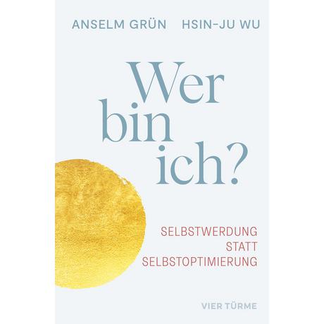 Wer bin ich? Grün, Anselm; Wu, Hsin-Ju Gebundene Ausgabe 