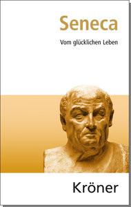 Vom glücklichen Leben Seneca; Burkard, Franz-Peter (Übersetzung) Couverture rigide 