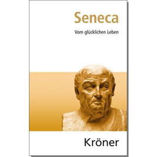 Vom glücklichen Leben Seneca; Burkard, Franz-Peter (Übersetzung) Couverture rigide 