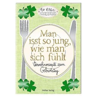 Geschenkidee  Man isst so jung, wie man sich fühlt - Verwöhnrezepte zum Geburtstag 