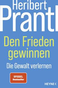 Den Frieden gewinnen Prantl, Heribert Gebundene Ausgabe 