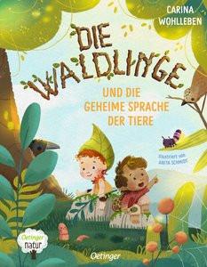 Die Waldlinge und die geheime Sprache der Tiere Wohlleben, Carina; Schmidt, Anita (Illustrationen) Gebundene Ausgabe 