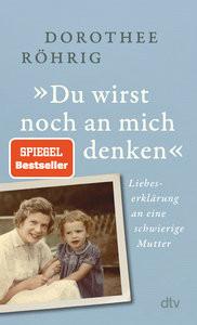 »Du wirst noch an mich denken« Röhrig, Dorothee Taschenbuch 