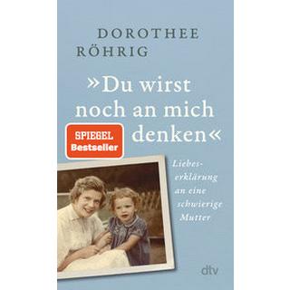 »Du wirst noch an mich denken« Röhrig, Dorothee Taschenbuch 