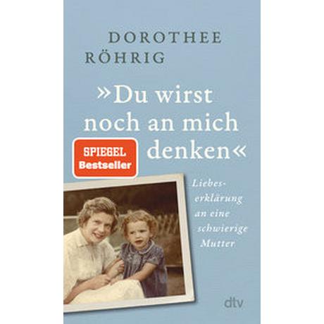 »Du wirst noch an mich denken« Röhrig, Dorothee Taschenbuch 