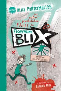 Florentine Blix (1). Tatort der Kuscheltiere Pantermüller, Alice; Kohl, Daniela (Illustrationen) Copertina rigida 