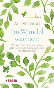 Im Wandel wachsen Grün, Anselm; Walter, Rudolf (Hrsg.) Couverture rigide 