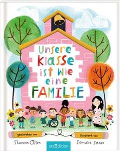 Unsere Klasse ist wie eine Familie Olsen, Shannon; Sonke, Sandie (Illustrationen); Höck, Maria (Übersetzung) Copertina rigida 