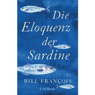 Die Eloquenz der Sardine François, Bill; Sievers, Frank (Übersetzung) Taschenbuch 