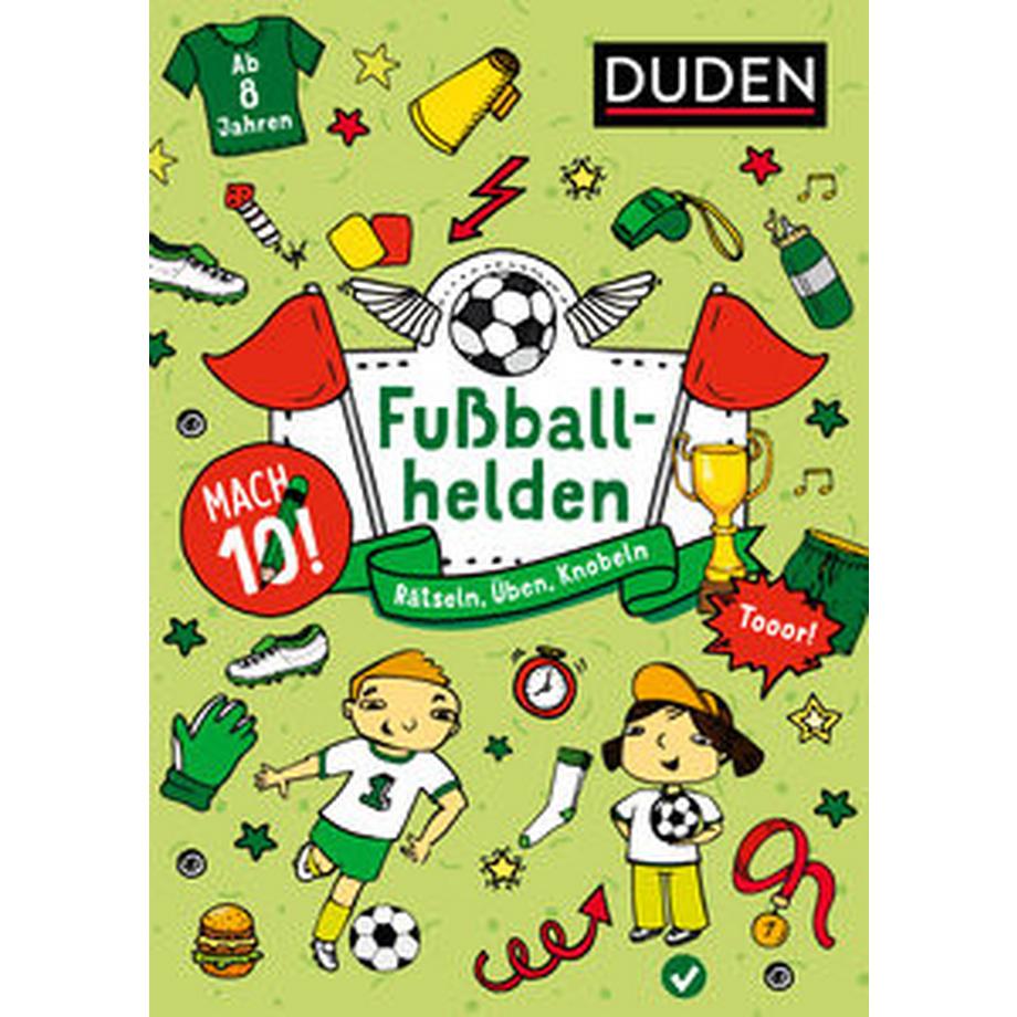 DUDEN  Mach 10! Fußballhelden - Ab 8 Jahren 