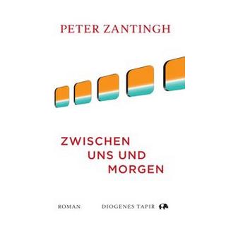 Zwischen uns und morgen Zantingh, Peter; Mensing, Lisa (Übersetzung) Copertina rigida 