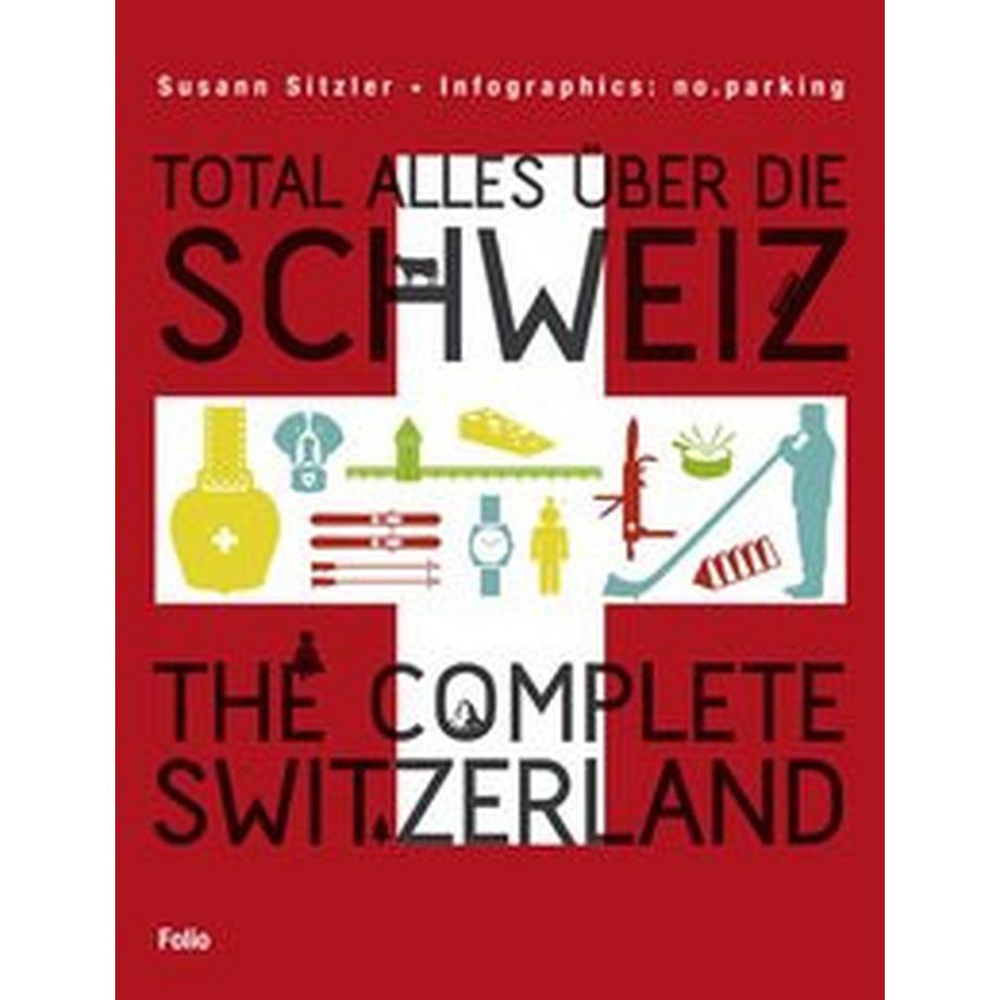   Total alles über die Schweiz / The Complete Switzerland 