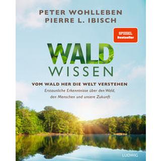 Waldwissen Wohlleben, Peter; Ibisch, Pierre L. Gebundene Ausgabe 