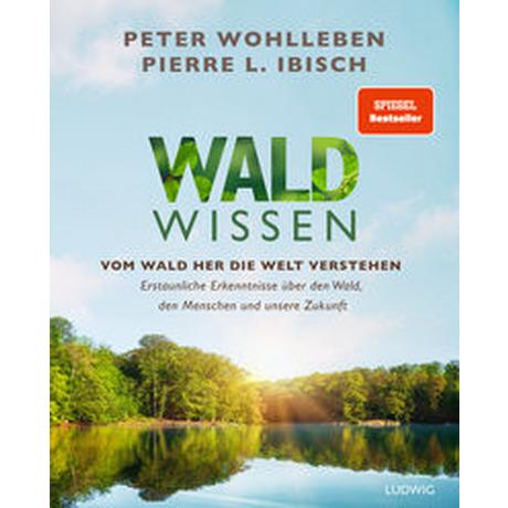 Waldwissen Wohlleben, Peter; Ibisch, Pierre L. Gebundene Ausgabe 