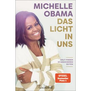 Das Licht in uns Obama, Michelle; Juraschitz, Norbert (Übersetzung); Reinhardus, Sabine (Übersetzung); Reinhart, Franka (Übersetzung); Gravert, Astrid (Übersetzung); Lachmann, Frank (Übersetzung) Gebundene Ausgabe 