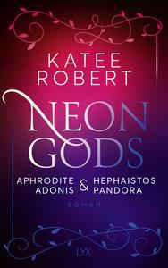 Neon Gods - Aphrodite & Hephaistos & Adonis & Pandora Robert, Katee; Klüver, Anika (Übersetzung) Couverture rigide 