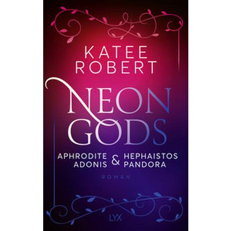 Neon Gods - Aphrodite & Hephaistos & Adonis & Pandora Robert, Katee; Klüver, Anika (Übersetzung) Couverture rigide 