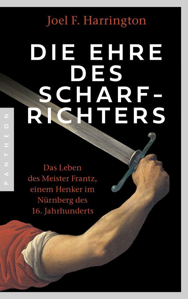 Die Ehre des Scharfrichters Harrington, Joel F.; Juraschitz, Norbert (Übersetzung) Gebundene Ausgabe 