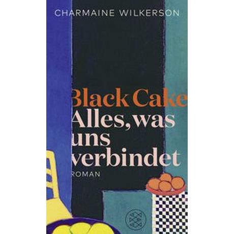 Black Cake Wilkerson, Charmaine; Somann-Jung, Britt (Übersetzung) Gebundene Ausgabe 