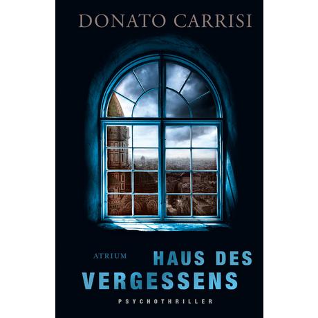 Haus des Vergessens Carrisi, Donato; Köpfer, Monika (Übersetzung) Copertina rigida 