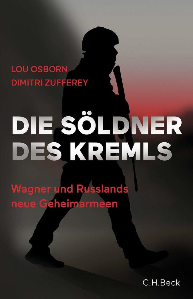 Die Söldner des Kremls Osborn, Lou; Zufferey, Dimitri; Held, Ulla (Übersetzung); Ranke, Elsbeth (Übersetzung) Couverture rigide 