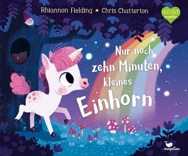 Nur noch zehn Minuten, kleines Einhorn Fielding, Rhiannon; Weber, Susanne (Übersetzung); Chatterton, Chris (Illustrationen) Couverture rigide 