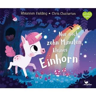 Nur noch zehn Minuten, kleines Einhorn Fielding, Rhiannon; Weber, Susanne (Übersetzung); Chatterton, Chris (Illustrationen) Gebundene Ausgabe 