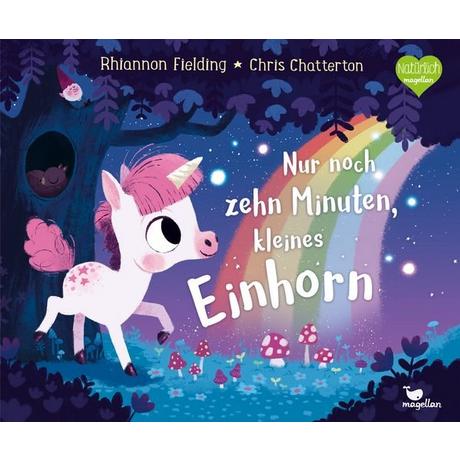 Nur noch zehn Minuten, kleines Einhorn Fielding, Rhiannon; Weber, Susanne (Übersetzung); Chatterton, Chris (Illustrationen) Gebundene Ausgabe 