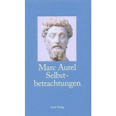 Selbstbetrachtungen Marc Aurel; Kiefer, Otto (Übersetzung); Sallmann, Klaus (Geleitwort) Couverture rigide 