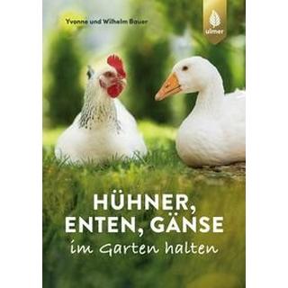 Hühner, Enten, Gänse im Garten halten Bauer, Wilhelm; Bauer, Yvonne Copertina rigida 