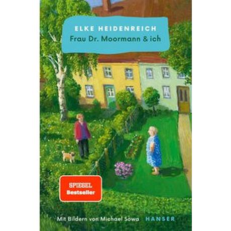 Frau Dr. Moormann & ich Heidenreich, Elke; Sowa, Michael (Illustrationen) Gebundene Ausgabe 