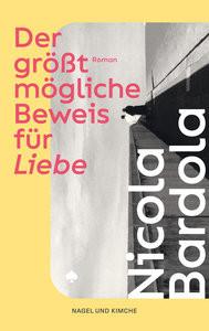 Der größtmögliche Beweis für Liebe Bardola, Nicola Gebundene Ausgabe 