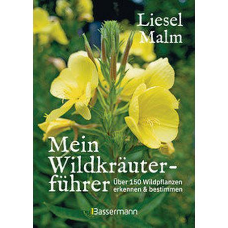 Mein Wildkräuterführer. Über 150 Wildpflanzen sammeln, erkennen & bestimmen Malm, Liesel Copertina rigida 