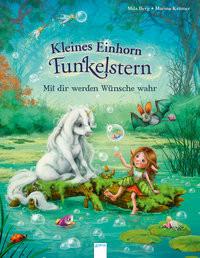 Kleines Einhorn Funkelstern (2). Mit dir werden Wünsche wahr Berg, Mila; Krämer, Marina (Illustrationen) Couverture rigide 