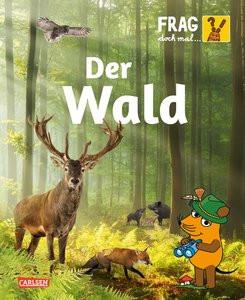 Frag doch mal ... die Maus: Wald Neumayer, Gabi; Metzen, Isabelle (Illustrationen) Copertina rigida 