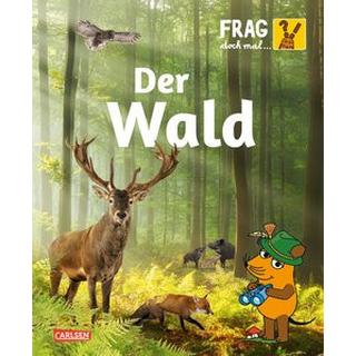 Frag doch mal ... die Maus: Wald Neumayer, Gabi; Metzen, Isabelle (Illustrationen) Copertina rigida 