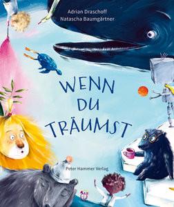 Wenn du träumst Draschoff, Adrian; Baumgärtner, Natascha (Illustrationen) Copertina rigida 