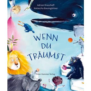 Wenn du träumst Draschoff, Adrian; Baumgärtner, Natascha (Illustrationen) Copertina rigida 