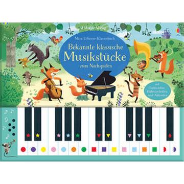 Mein Usborne-Klavierbuch: Bekannte klassische Musikstücke zum Nachspielen