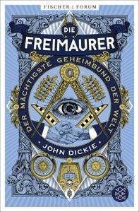 Die Freimaurer - Der mächtigste Geheimbund der Welt Dickie, John; Gabler, Irmengard (Übersetzung) Couverture rigide 