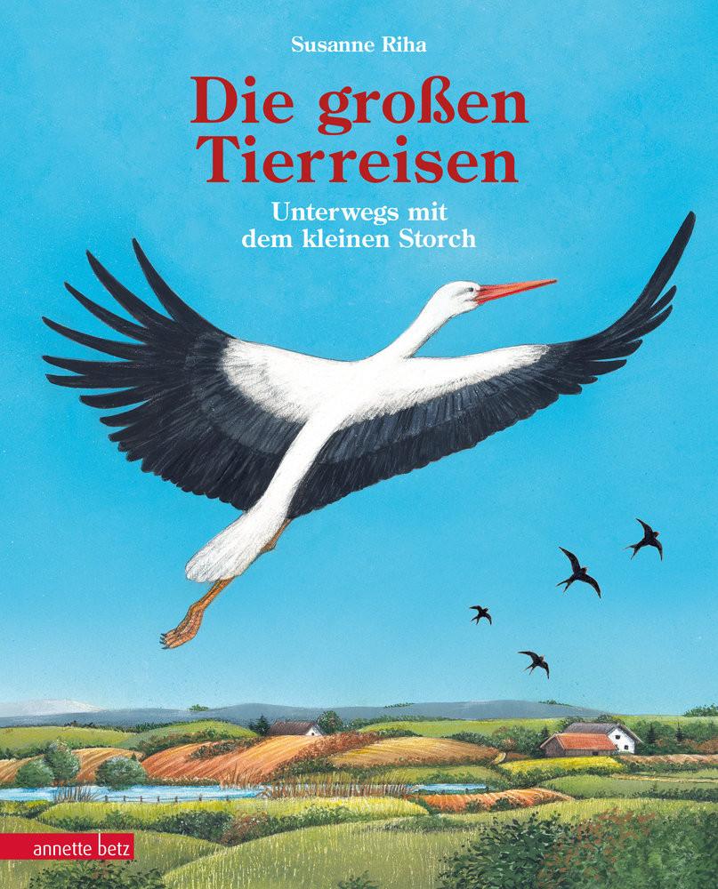 Die großen Tierreisen - Unterwegs mit dem kleinen Storch: für alle Entdeckerinnen und Entdecker: besondere Tiere, weite Reisen und spannende Karten Riha, Susanne; Riha, Susanne (Illustrationen) Couverture rigide 